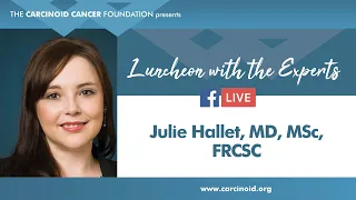 Luncheon with the Experts: Julie Hallet, MD, MSc, FRCSC