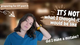 What I Wish I Knew Before Starting OT School || My OT Misconceptions? Do I regret OT?