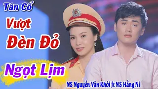 Cặp Đôi Vàng Hát Tân Cổ Vượt Đèn Đỏ Nghe Ngọt Lịm | CVVC Nguyễn Văn Khởi ft NS Hằng Ni