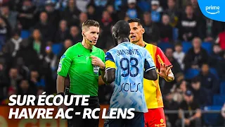 🦻 Sur Écoute I Havre AC - RC Lens, Dans L'INTIMITÉ de L'ARBITRE !