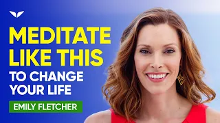 How Mindfulness, Meditation & Manifesting Can Improve Your Life | Emily Fletcher