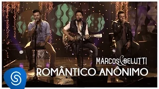 Marcos & Belutti - Romântico Anônimo part. Fernando Zor | DVD Acústico Tão Feliz