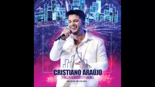 Cristiano Áraujo-quebrou a cara DVD IN THE CITIES