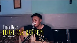 Ilusi Tak Bertepi - Hijau Daun | Ricky Rama Cover