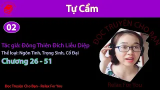 Tự Cẩm | Tập 2 | Ngôn Tình, Trọng Sinh, Cổ Đại | Đông Thiên Đích Liễu Diệp