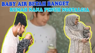 BABY AIR BETAH TAK MAU PULANG !! KUNJUNGI RUMAH NANA SUSANTI