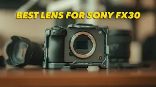 IF I COULD ONLY HAVE ONE LENS FOR MY SONY FX30…