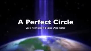 A Perfect Circle - Live Featuring Stone And Echo (LIVE) Full Album HD