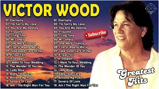 VICTOR WOOD GREATEST HITS FULL ALBUM - LUMANG TUGTUGIN NA MASARAP PAKINGGAN SA UMAGA