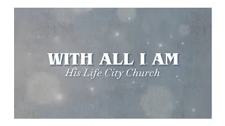 With All I Am (Tagalog Version) | His Life City Church | Worship Song