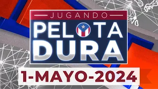 JUGANDO PELOTA DURA 1-MAYO-2024