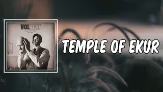 Lyric: Temple Of Ekur by Volbeat