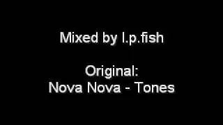 Nova Nova -Tones (mixed by l.p.fish).avi