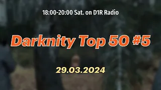 Darknity Top 50 #5 (29.03.2024) - Чарт радио D1R