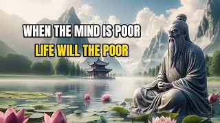 When the mind is poor, life will be poor