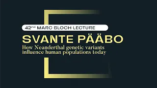 "Archaic genomics" - 42nd Marc Bloch Lecture with Svante Pääbo, 2022 Nobel Prize in Medicine [EN].