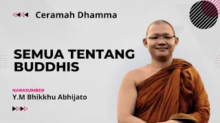 Semua Tentang Buddhis ll Y.M Bhikkhu Abhijato