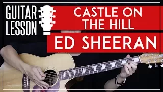 Castle On The Hill Guitar Tutorial - Ed Sheeran Guitar Lesson 🎸 |Easy Chords + Guitar Cover|