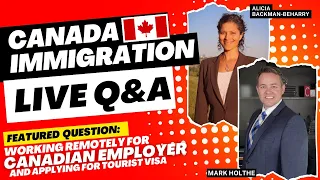 CANADA IMMIGRATION LIVE Q&A - Working REMOTELY for Canadian Employer???