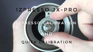 1Zpresso JX Pro calibration and "quick calibration" guide