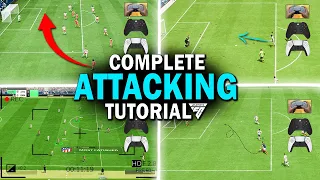 HOW TO ATTACK IN EA FC 24 - COMPLETE ATTACKING TUTORIAL