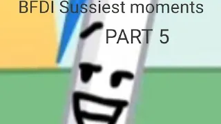 Bfdi Sussiest moments part 5 #bfdi