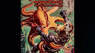 Octopus Diver - The Last Trip Of A Lifetime (Full Album 2014)