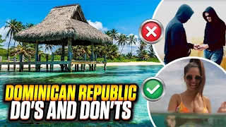 Dominican Republic Do's & Don'ts Local Insider Tips