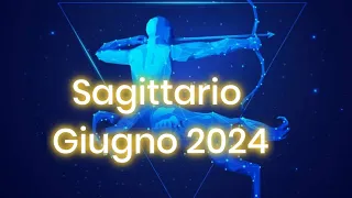 SAGITTARIO-GIUGNO 2024