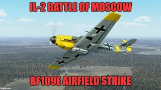Il2 Battle of Moscow - Bf109E Airfield Strike
