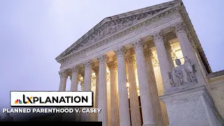 What is Planned Parenthood v. Casey? | NBCLX