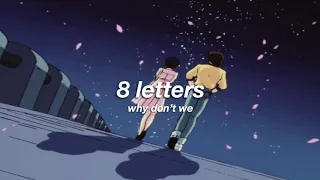 why don't we - 8 letters (slowed + reverb) ✧