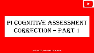 PI Cognitive Assessment Correction Part 1