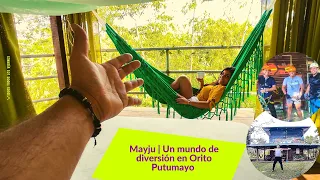 Mayju un mundo de diversión en la Selva | Orito Putumayo Colombia