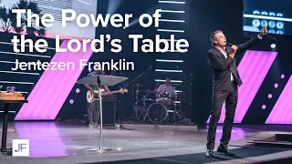 The Power of the Lord's Table | Jentezen Franklin
