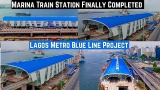 Marina Train Station Finally Completed || Lagos Rail Mass Transit, The Blue Line