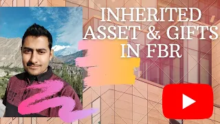 Inherited Assets and Gifts in FBR