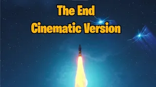 The End - Fortnite Cinematic Version