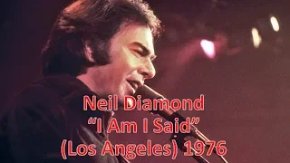 "I Am I Said" - Neil Diamond 1976