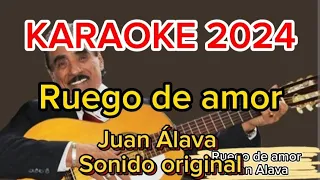 Ruego de amor - KARAOKE 2024 - Juan Álava / Sonido original.