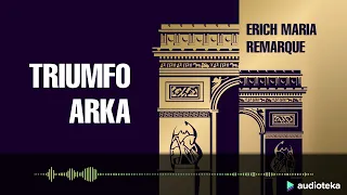 TRIUMFO ARKA. Erich Maria Remarque audioknyga | Audioteka.lt