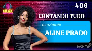 POD QUE TUDO PODE CONVIDA ALINNE PRADO, EX-REPÓRTER DO VIDEO SHOW - #006