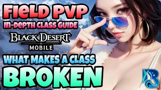 Black Desert Mobile | Field PvP Class In-Depth Guide | What Makes a Class Broken