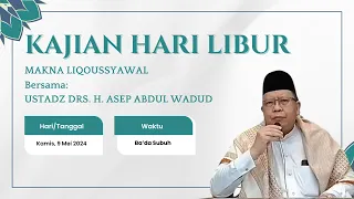 Kajian Hari Libur | Makna Liqoussyawal | Ust Drs. H. Asep Abdul Wadud | Masjid Darussalam TC