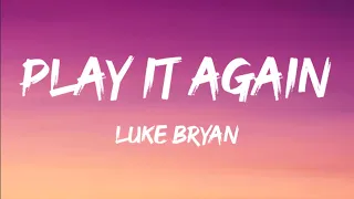 Luke Bryan - Play It Again (Lyrics)