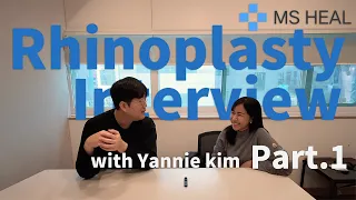 Rhinoplasty Interview with Yannie Kim Part.1