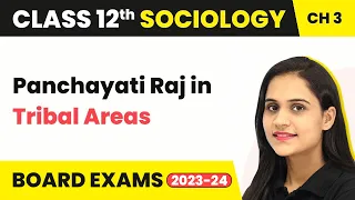 Panchayati Raj in Tribal Areas The Story of Indian Democracy | Class 12 Sociology Chapter 3