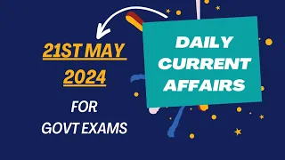 Daily Current Affairs | 21st May 2024| (with tricks)  Banking, SSC, Defence and other govt exams 