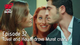 Tuval and Hayat drove Murat crazy! | Pyaar Lafzon Mein Kahan Episode 32