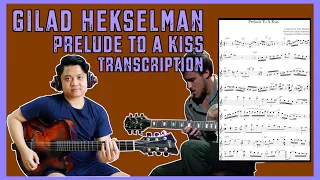 Gilad Hekselman | Prelude to a Kiss | Transcription